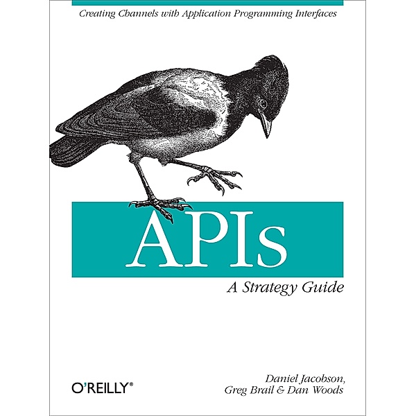 APIs: A Strategy Guide / O'Reilly Media, Daniel Jacobson
