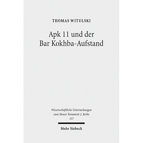 Apk 11 und der Bar Kokhba-Aufstand, Thomas Witulski