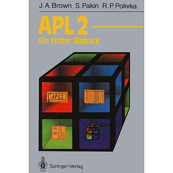 APL2 / Informationstechnik und Datenverarbeitung, James A. Brown, Sandra Pakin, Raymond P. Polivka