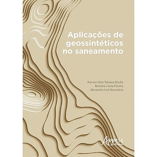 Aplicações de Geossintéticos no Saneamento, Ramon Vitor Teixeira Rocha, Barbara Costa Pereira, Alexandre Lioi Nascentes