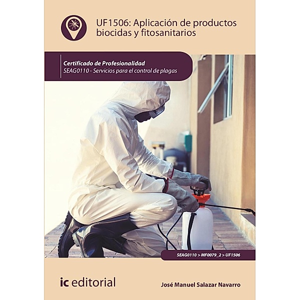 Aplicación de productos biocidas y fitosanitarios. SEAG0110, José Manuel Salazar Navarro