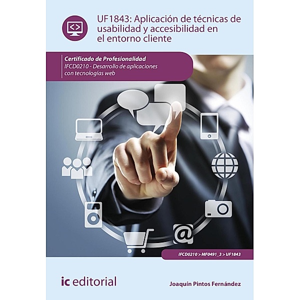 Aplicación de técnicas de usabilidad y accesibilidad en el entorno cliente. IFCD0210, Joaquín Pintos Fernández