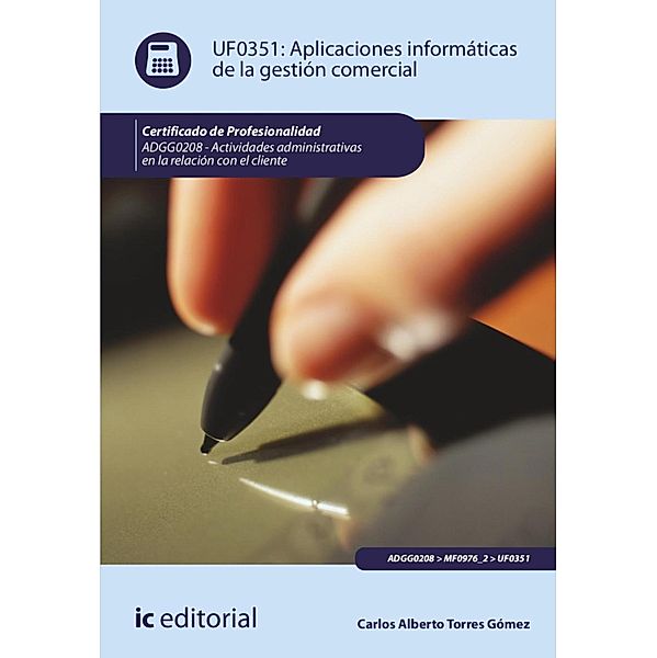 Aplicaciones informáticas de la gestión comercial. ADGG0208, Carlos Alberto Torres Gómez