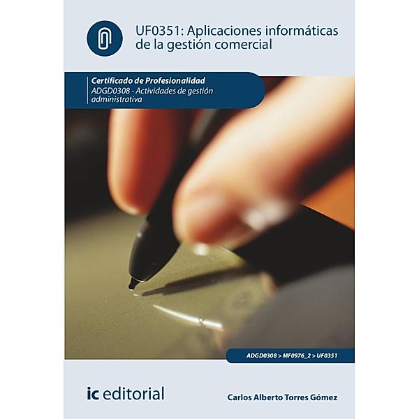 Aplicaciones informáticas de la gestión comercial. ADGD0308, Carlos Alberto Torres Gómez