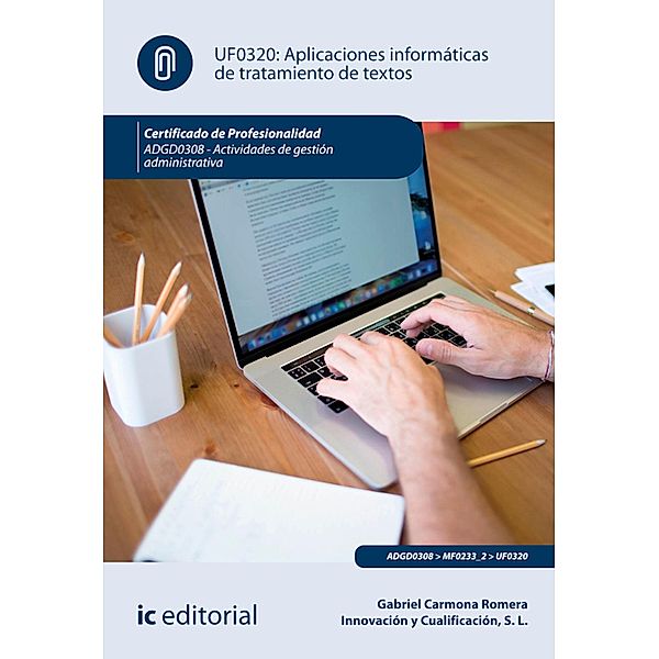 Aplicaciones Informáticas de tratamiento de textos. ADGD0308, Gabriel Carmona Romera, Innovación y Cualificación S. L.