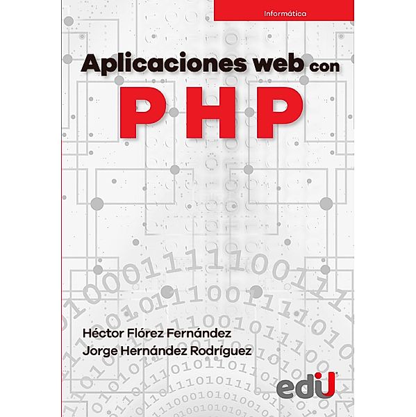 Aplicaciones web con Php, Héctor Flórez Fernández, Jorge Hernández Rodríguez