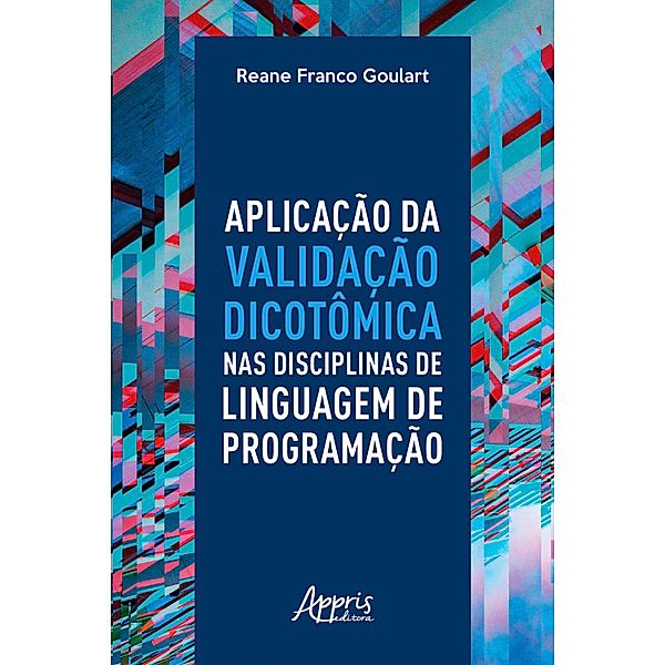Aplicação da Validação Dicotômica nas Disciplinas de Linguagem de Programação, Reane Franco Goulart