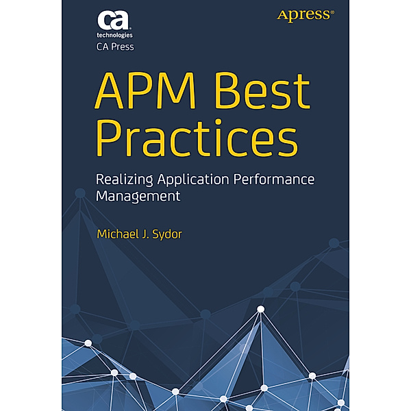 APM Best Practices, Michael J. Sydor, Karen Sleeth, Jon Toigo, Ed Yourdon, Scott E. Donaldson, Stanley G. Siegel, Gary Donaldson