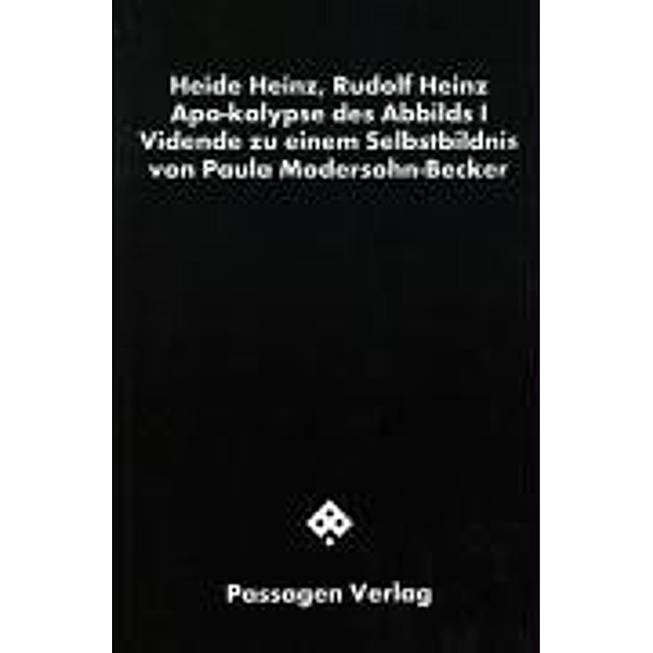 Apo-kalypse des Abbilds I, Heide Heinz, Rudolf Heinz