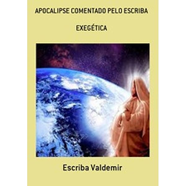 APOCALIPSE COMENTADO PELO ESCRIBA, Escriba de Cristo