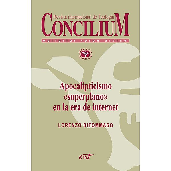 Apocalipticismo superplano en la era de internet. Concilium 356 (2014) / Concilium, Lorenzo DiTommaso