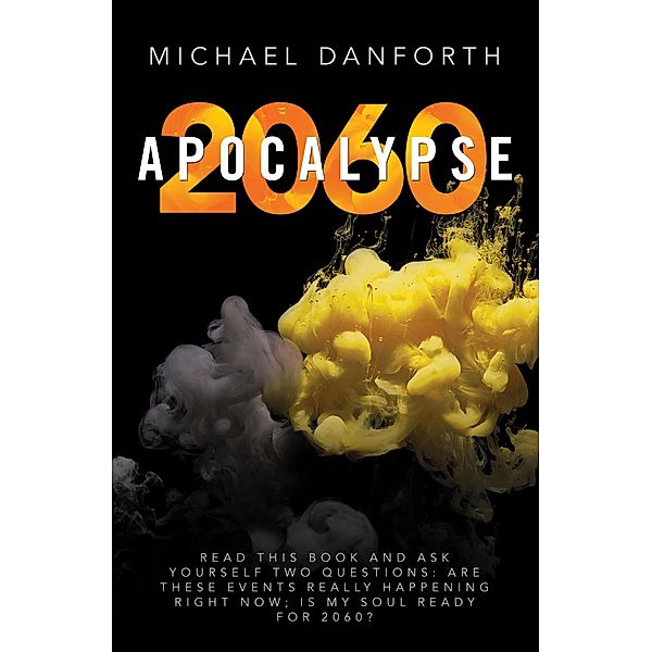 Apocalypse 2060, Michael Danforth