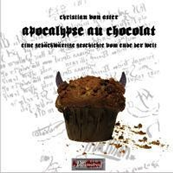 Apocalypse au Chocolat, m. 1 Audio-CD, Christian Von Aster