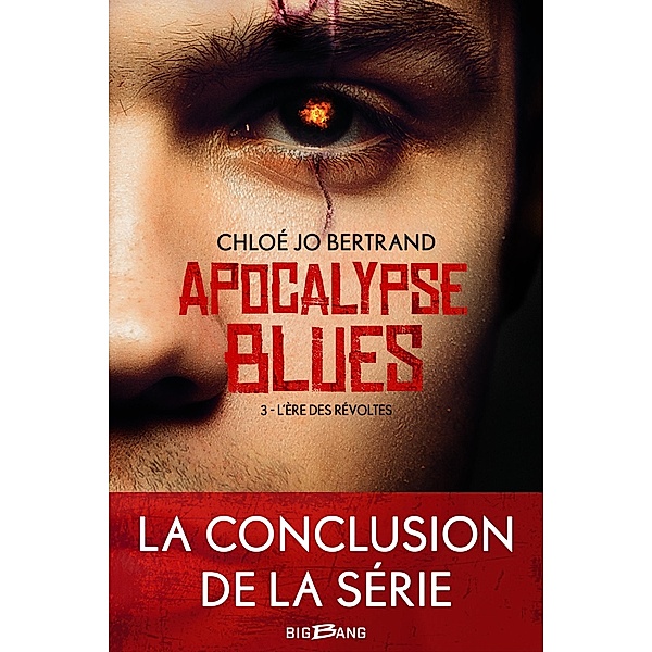 Apocalypse Blues, T3 : L'Ère des révoltes / Apocalypse Blues Bd.3, Chloé Jo Bertrand