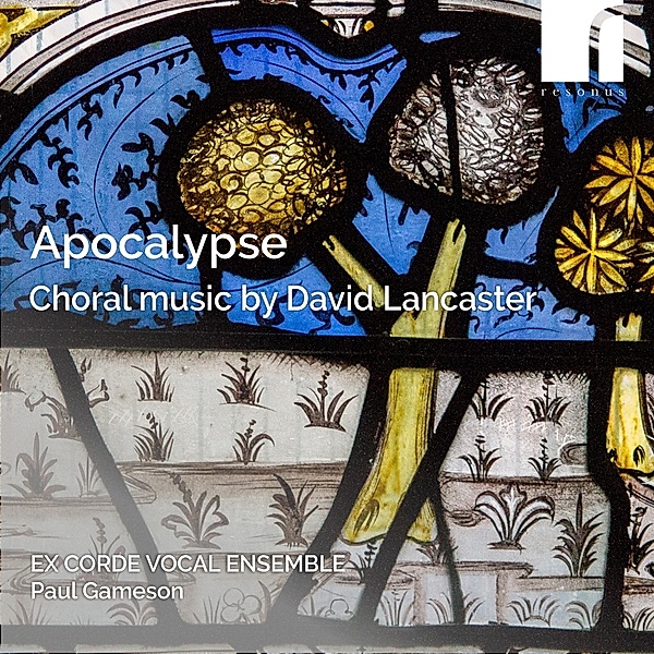 Apocalypse: Choral Works, Paul Gameson, Ex Corde Vocal Ensemble