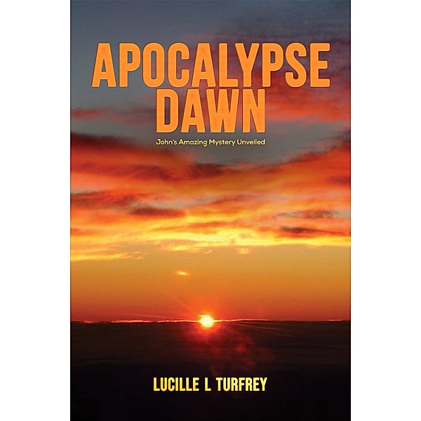 Apocalypse Dawn, Lucille L Turfrey