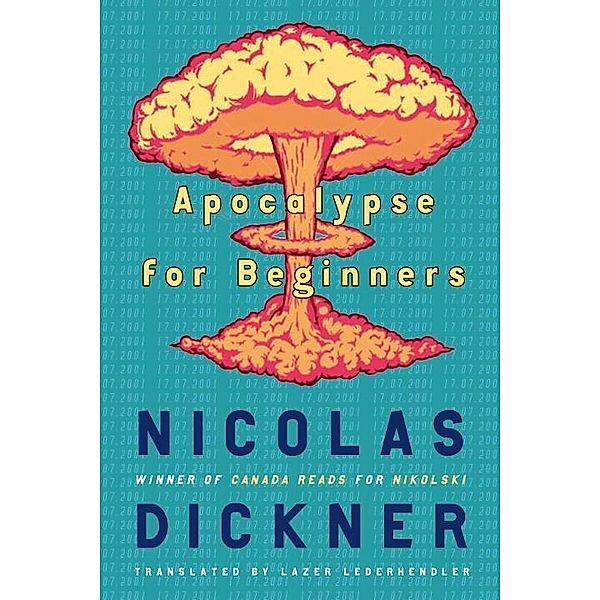 Apocalypse for Beginners, Nicolas Dickner