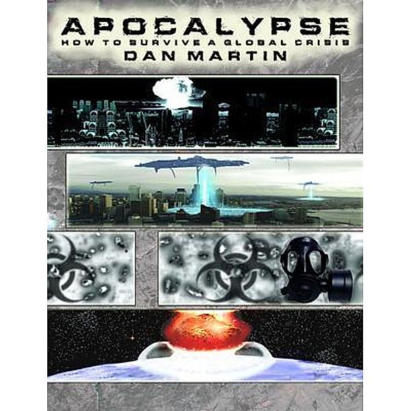 Apocalypse, How to Survive a Global Crisis / Apocalypse, Dan Martin