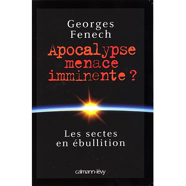 Apocalypse : menace imminente ? / Documents, Actualités, Société, Georges Fenech