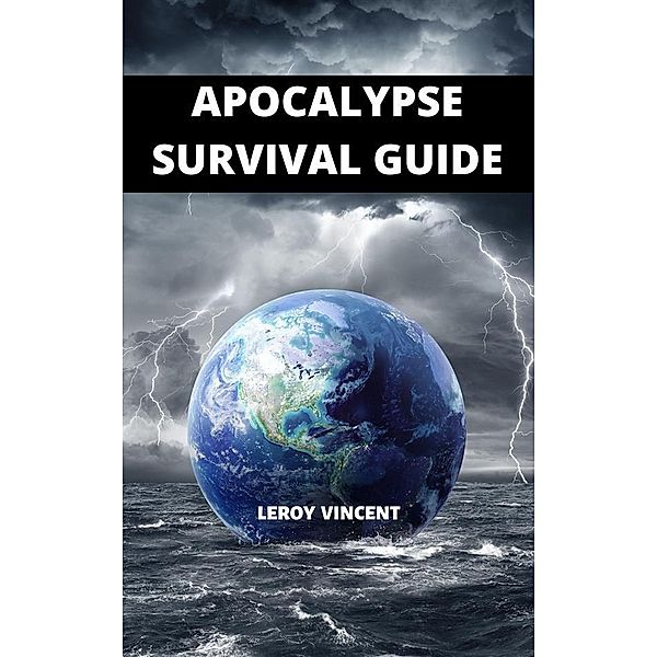 Apocalypse Survival Guide, Leroy Vincent