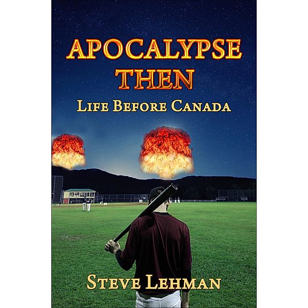 Apocalypse Then: Life Before Canada, Steve Lehman