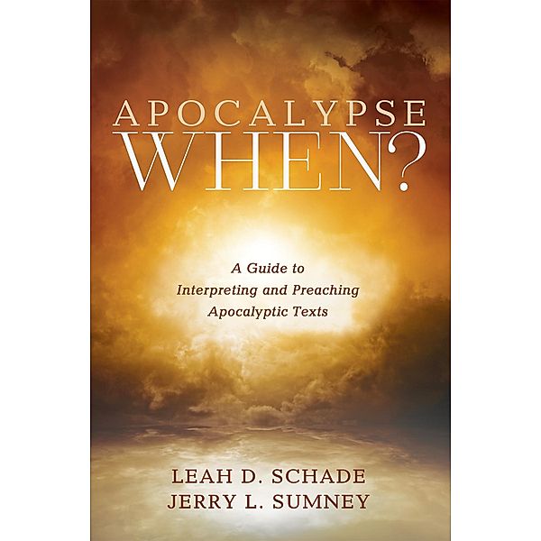 Apocalypse When?, Leah D. Schade, Jerry L. Sumney