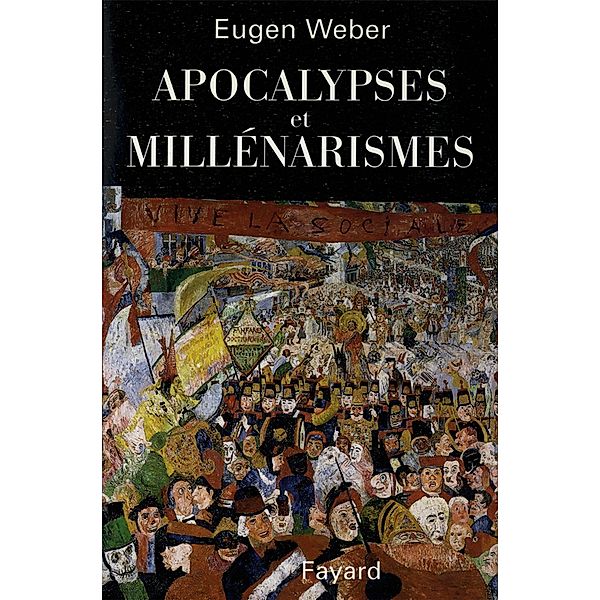 Apocalypses et Millénarismes / Divers Histoire, Eugen Weber