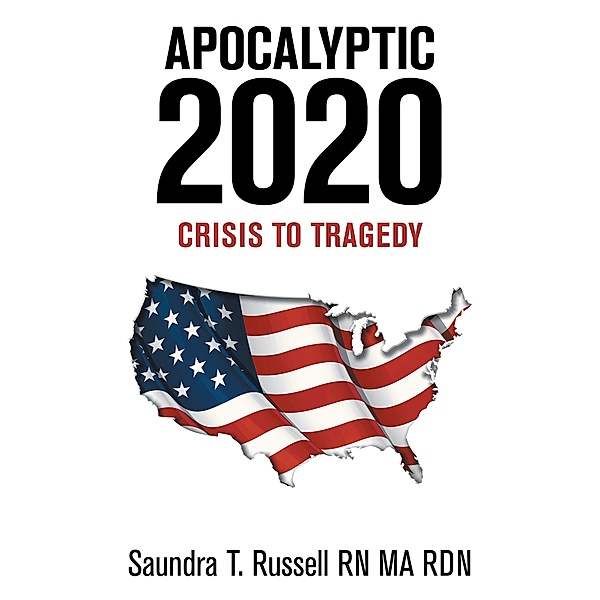 APOCALYPTIC 2020:, Saundra T. Russell RN MA RDN