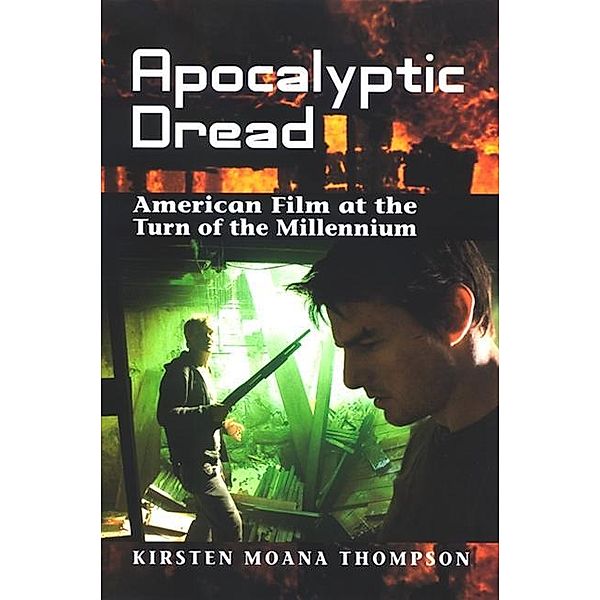 Apocalyptic Dread / SUNY series, Horizons of Cinema, Kirsten Moana Thompson