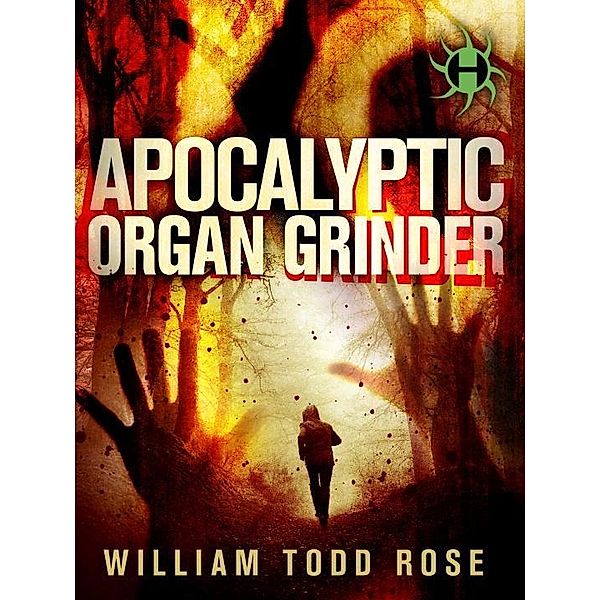 Apocalyptic Organ Grinder, William Todd Rose