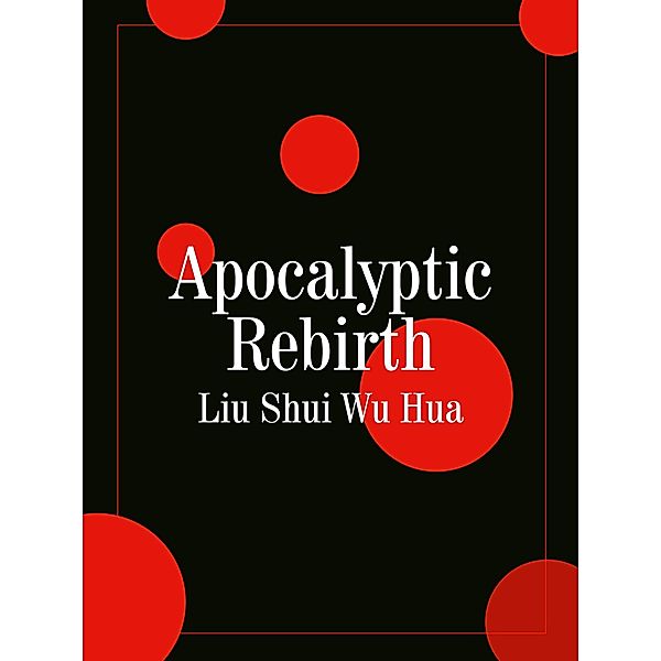 Apocalyptic Rebirth, Liu Shuiwuhua