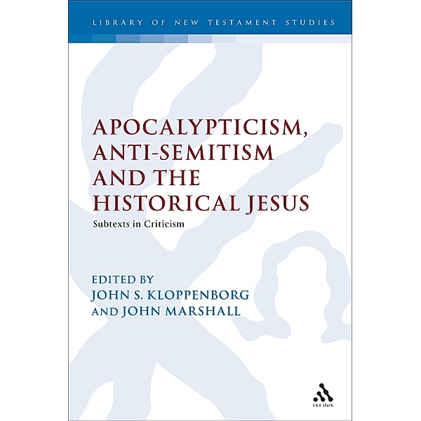 Apocalypticism, Anti-Semitism and the Historical Jesus