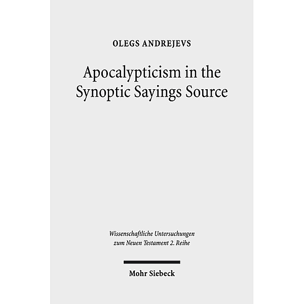Apocalypticism in the Synoptic Sayings Source, Olegs Andrejevs
