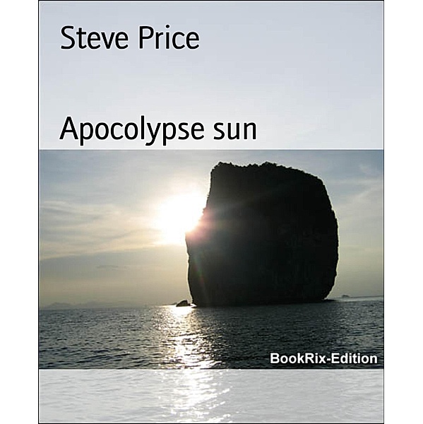 Apocolypse sun, Steve Price