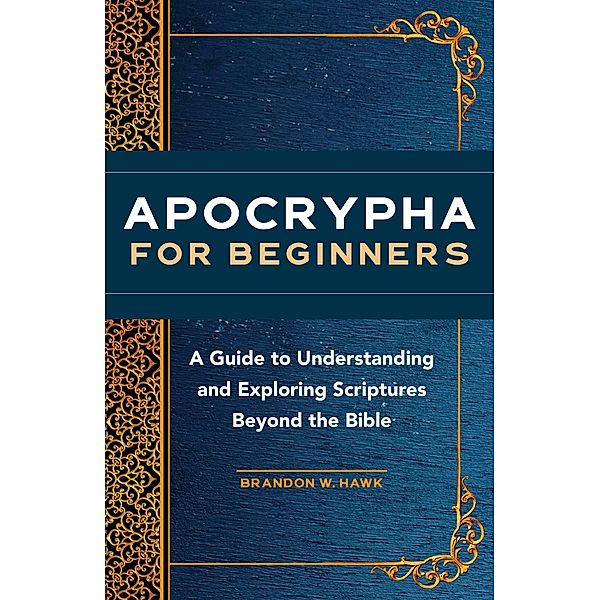 Apocrypha for Beginners, Brandon W. Hawk