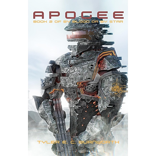 Apogee (By Blood Or By Star, #2) / By Blood Or By Star, Tyler E. C. Burnworth