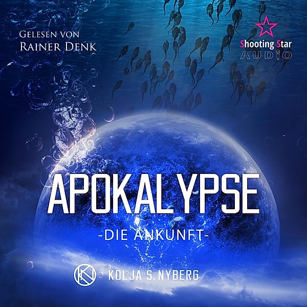 Apokalypse - 2 - Die Ankunft, Kolja S. Nyberg