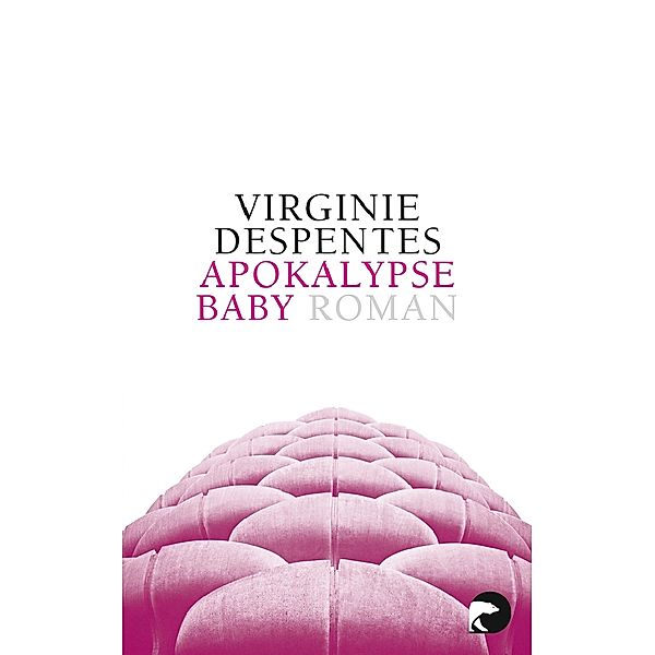 Apokalypse, Baby!, Virginie Despentes