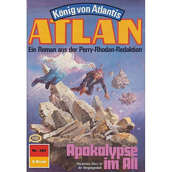 Apokalypse im All (Heftroman) / Perry Rhodan - Atlan-Zyklus König von Atlantis (Teil 2) Bd.380, Clark Darlton