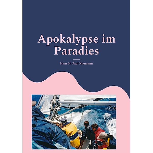 Apokalypse im Paradies, Hans H. Paul Naumann