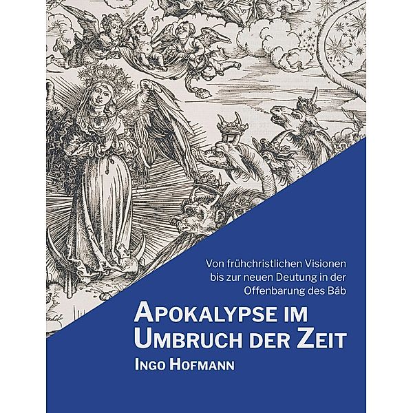 Apokalypse im Umbruch der Zeit, Ingo Hofmann