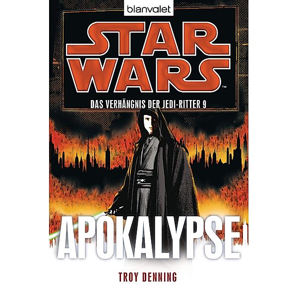 Apokalypse / Star Wars - Das Verhängnis der Jedi-Ritter Bd.9, Troy Denning