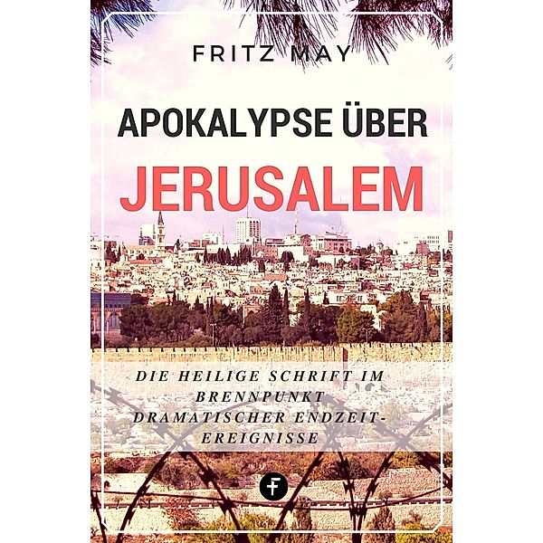Apokalypse über Jerusalem, Fritz May