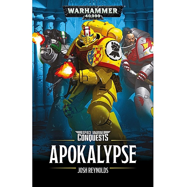 Apokalypse / Warhammer 40,000: Space Marine Conquests Bd.5, Josh Reynolds