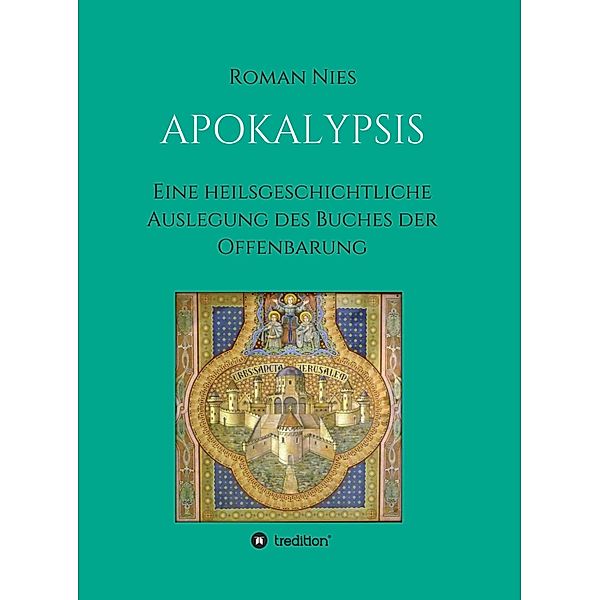 Apokalypsis / Heilsgeschichtliche Auslegung des Neuen Testaments Bd.7, Roman Nies