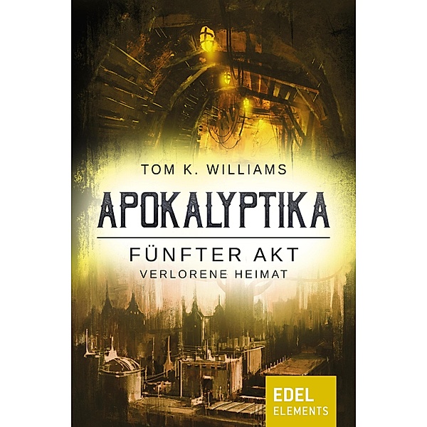 Apokalyptika - Fünfter Akt: Verlorene Heimat, Tom K. Williams