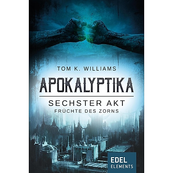 Apokalyptika - Sechster Akt: Früchte des Zorns, Tom K. Williams