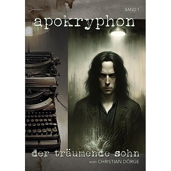 APOKRYPHON, Band 1: DER TRÄUMENDE SOHN, Christian Dörge