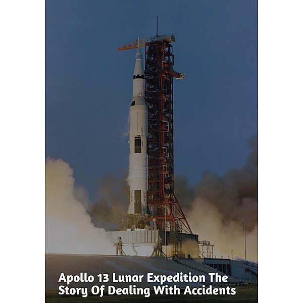 Apollo 13 Lunar Expedition The Story of Dealing with Accidents / 1, Md Azimul Islam Sheblu, Abdullah Al Imran