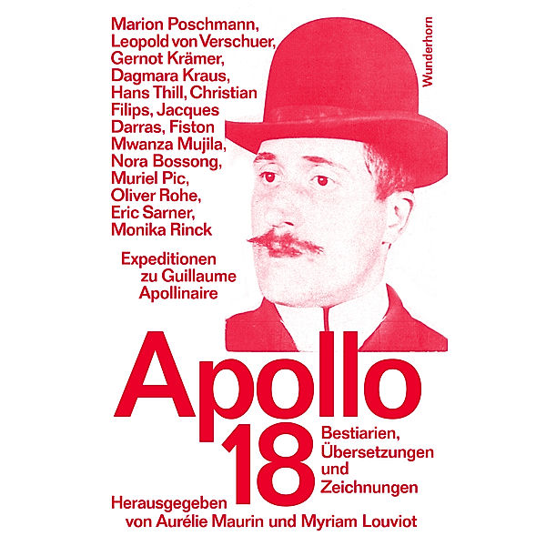 Apollo 18, Jacques Darras, Christian Filips, Gernot Krämer, Dagmara Kraus, Marion Poschmann, Leopold von Verschuer, Hans Thill, Fiston Mwanza Mujila, Muriel Pic, Oliver Rohe, Eric Sarner